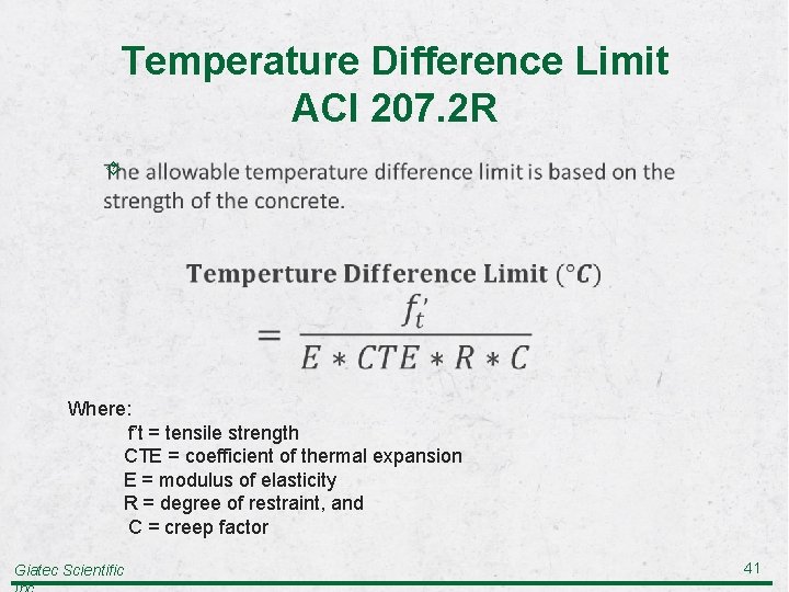 Temperature Difference Limit ACI 207. 2 R Where: f’t = tensile strength CTE =