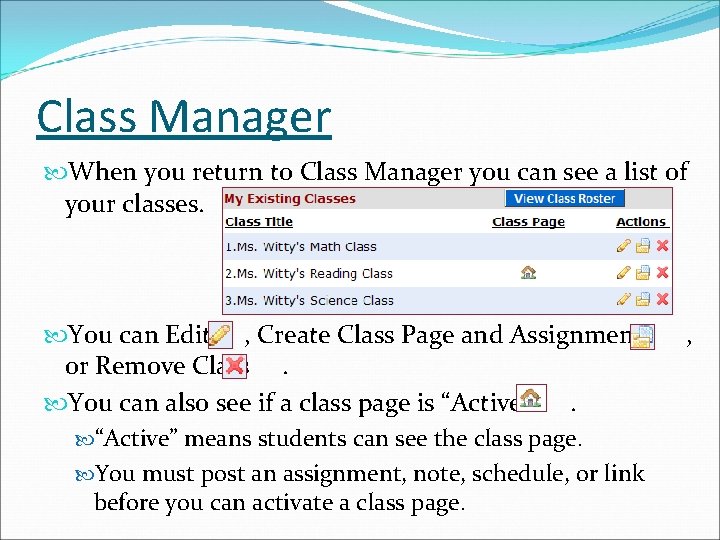 Class Manager When you return to Class Manager you can see a list of