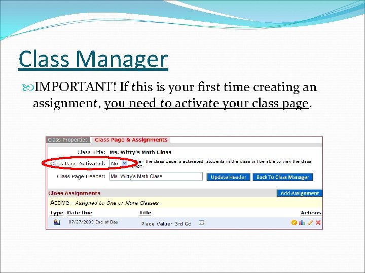 Class Manager IMPORTANT! If this is your first time creating an assignment, you need