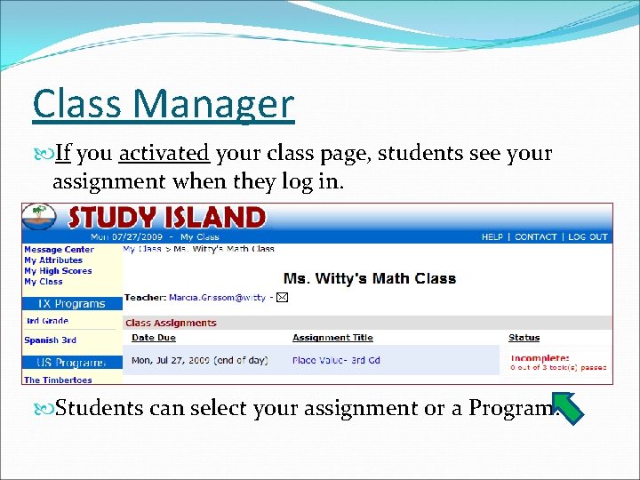 Class Manager If you activated your class page, students see your assignment when they