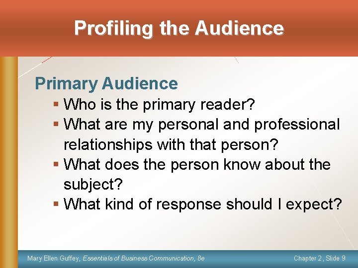 Profiling the Audience Primary Audience § Who is the primary reader? § What are