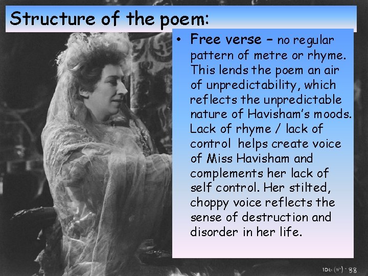 Structure of the poem: • Free verse – no regular pattern of metre or