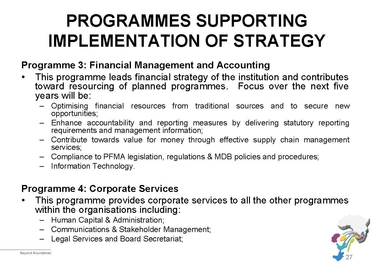 PROGRAMMES SUPPORTING IMPLEMENTATION OF STRATEGY Programme 3: Financial Management and Accounting • This programme