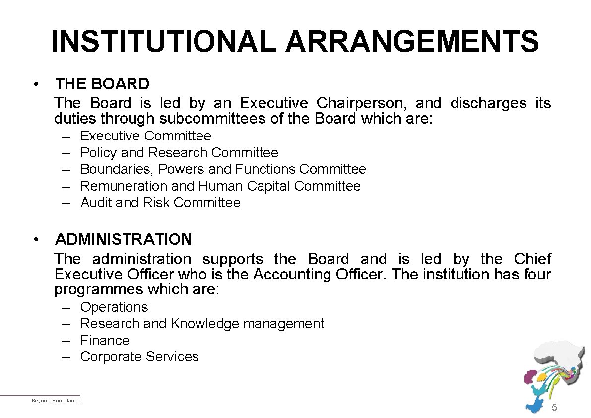 INSTITUTIONAL ARRANGEMENTS • THE BOARD The Board is led by an Executive Chairperson, and
