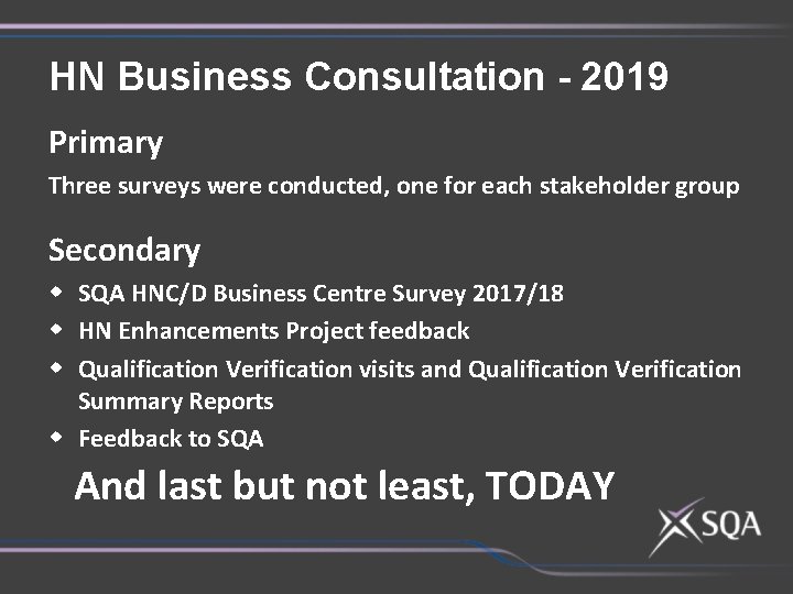 HN Business Consultation - 2019 Primary Three surveys were conducted, one for each stakeholder