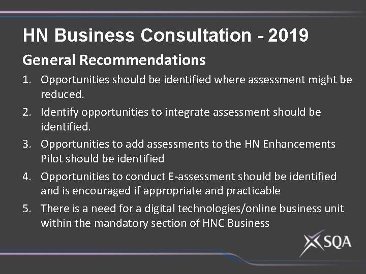 HN Business Consultation - 2019 General Recommendations 1. Opportunities should be identified where assessment