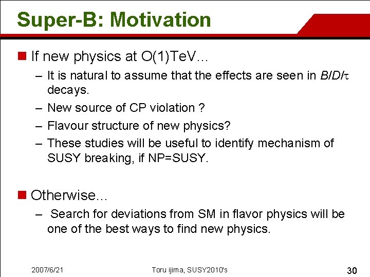Super-B: Motivation n If new physics at O(1)Te. V… – It is natural to