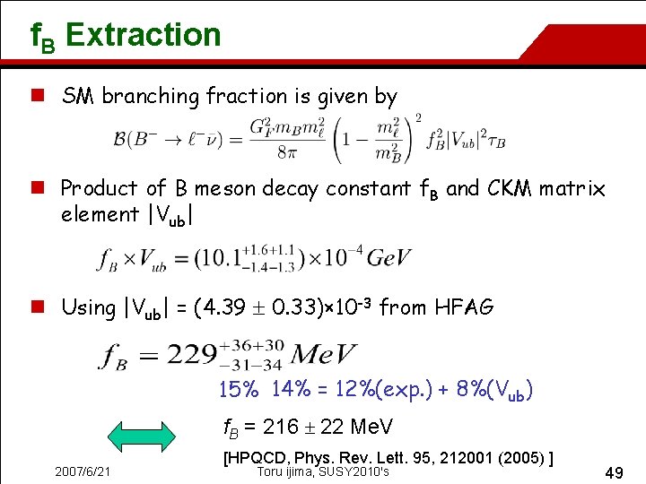 f. B Extraction n SM branching fraction is given by n Product of B