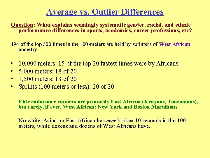 Average vs. Outlier Differences Question: What explains seemingly systematic gender, racial, and ethnic performance