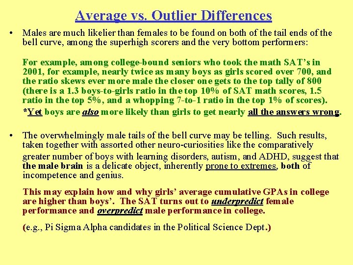 Average vs. Outlier Differences • Males are much likelier than females to be found
