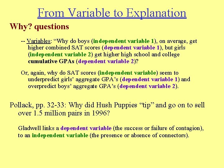 From Variable to Explanation Why? questions -- Variables: “Why do boys (independent variable 1),
