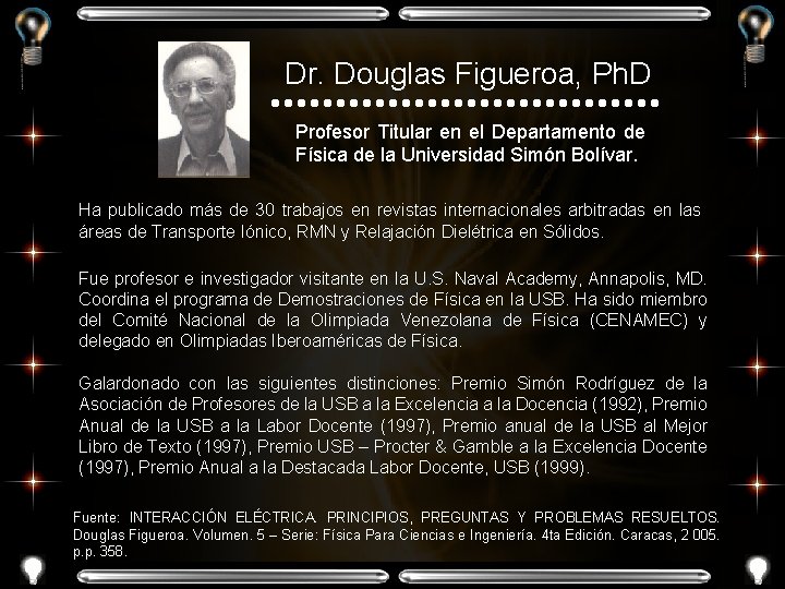 Dr. Douglas Figueroa, Ph. D Profesor Titular en el Departamento de Física de la