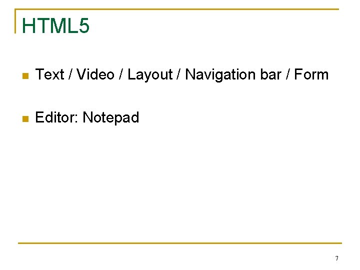 HTML 5 n Text / Video / Layout / Navigation bar / Form n