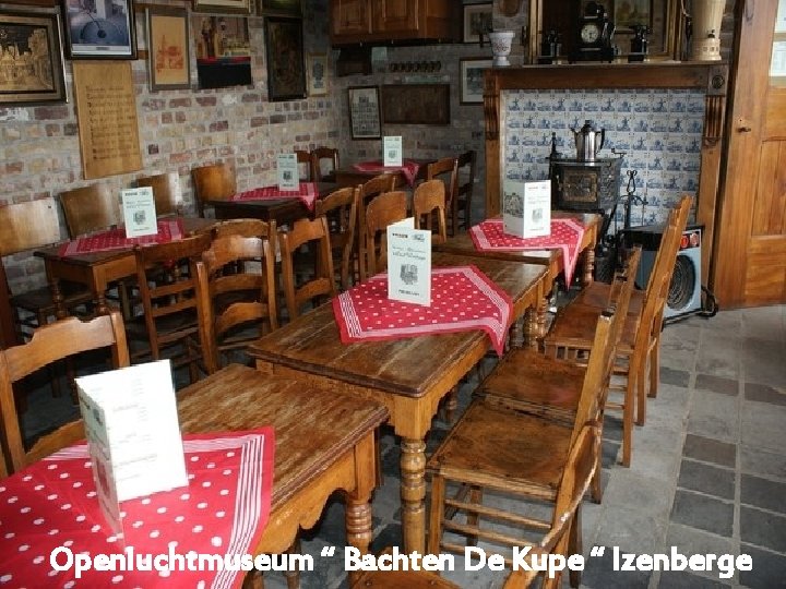 Openluchtmuseum “ Bachten De Kupe “ Izenberge 