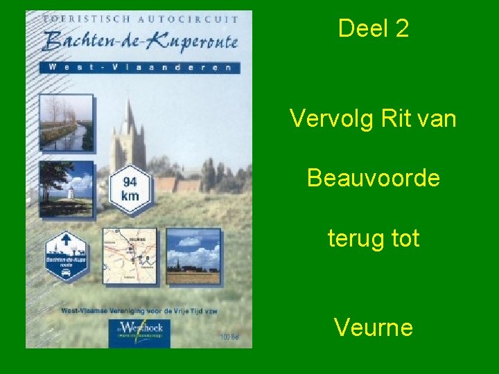Deel 2 Vervolg Rit van Beauvoorde terug tot Veurne 
