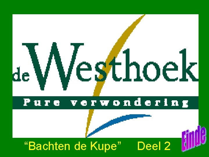 “Bachten de Kupe” Deel 2 