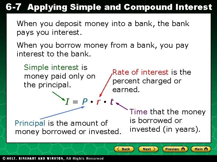 6 -7 Applying Simple and Compound Interest When you deposit money into a bank,