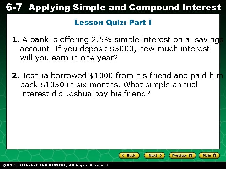 6 -7 Applying Simple and Compound Interest Lesson Quiz: Part I 1. A Evaluating