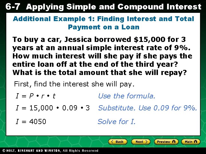 6 -7 Applying Simple and Compound Interest Additional Example 1: Finding Interest and Total