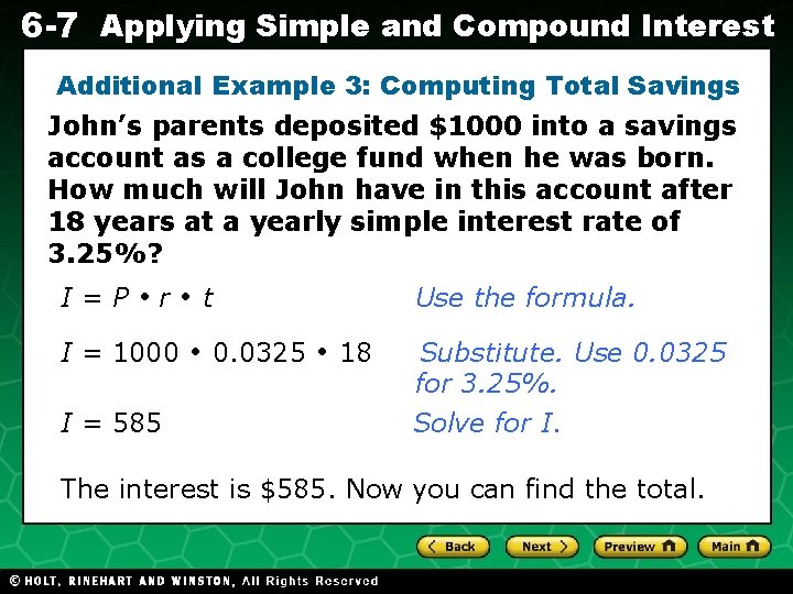 6 -7 Applying Simple and Compound Interest Additional Example 3: Computing Total Savings John’s