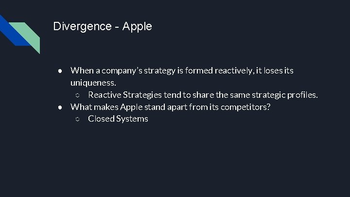 Divergence - Apple ● When a company’s strategy is formed reactively, it loses its Divergence - Apple ● When a company’s strategy is formed reactively, it loses its