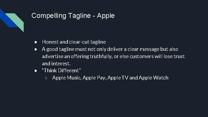 Compelling Tagline - Apple ● Honest and clear-cut tagline ● A good tagline must Compelling Tagline - Apple ● Honest and clear-cut tagline ● A good tagline must
