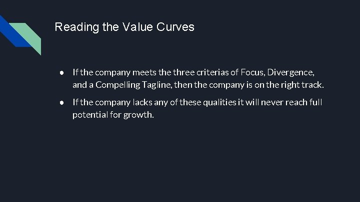 Reading the Value Curves ● If the company meets the three criterias of Focus, Reading the Value Curves ● If the company meets the three criterias of Focus,