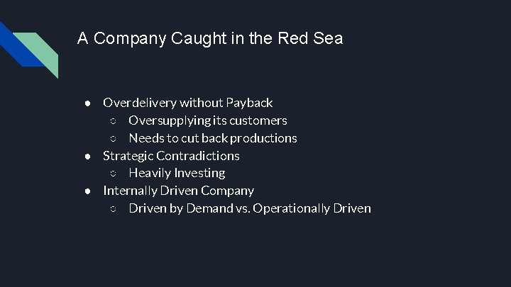 A Company Caught in the Red Sea ● Overdelivery without Payback ○ Oversupplying its A Company Caught in the Red Sea ● Overdelivery without Payback ○ Oversupplying its