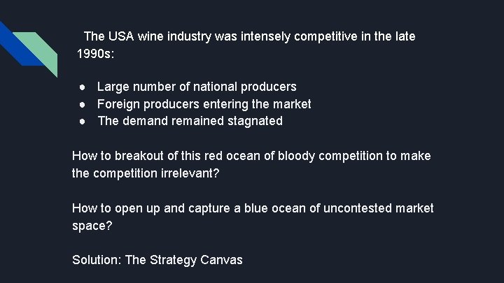 The USA wine industry was intensely competitive in the late 1990 s: ● Large The USA wine industry was intensely competitive in the late 1990 s: ● Large