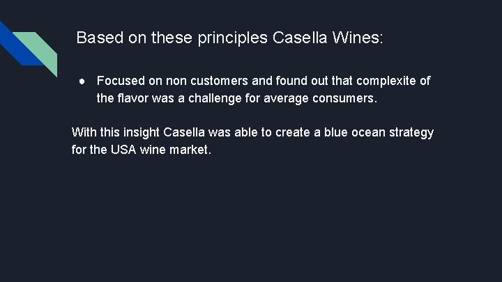 Based on these principles Casella Wines: ● Focused on non customers and found out Based on these principles Casella Wines: ● Focused on non customers and found out