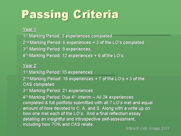 Passing Criteria Year 1 1 st Marking Period: 3 experiences completed 2 nd Marking