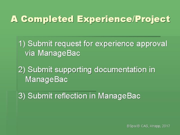 A Completed Experience/Project 1) Submit request for experience approval via Manage. Bac 2) Submit