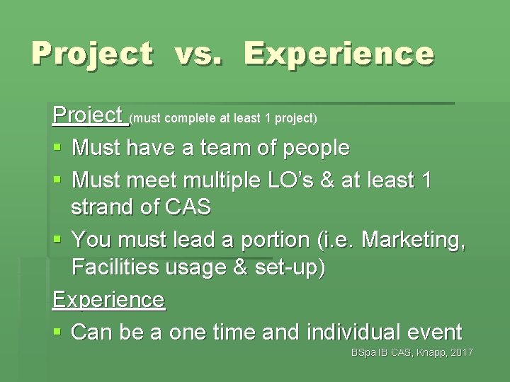 Project vs. Experience Project (must complete at least 1 project) § Must have a