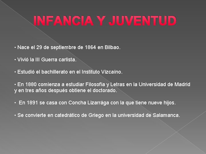 INFANCIA Y JUVENTUD • Nace el 29 de septiembre de 1864 en Bilbao. •