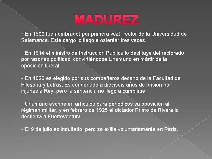 MADUREZ • En 1900 fue nombrado( por primera vez) rector de la Universidad de