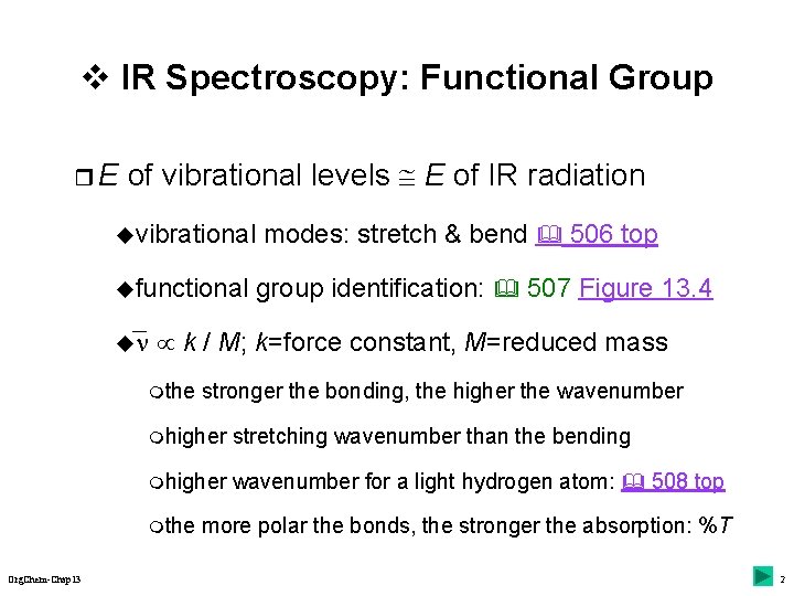 v IR Spectroscopy: Functional Group r. E of vibrational levels E of IR radiation