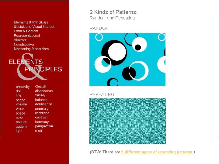 2 Kinds of Patterns: Random and Repeating RANDOM: REPEATING: (BTW: There are 9 different