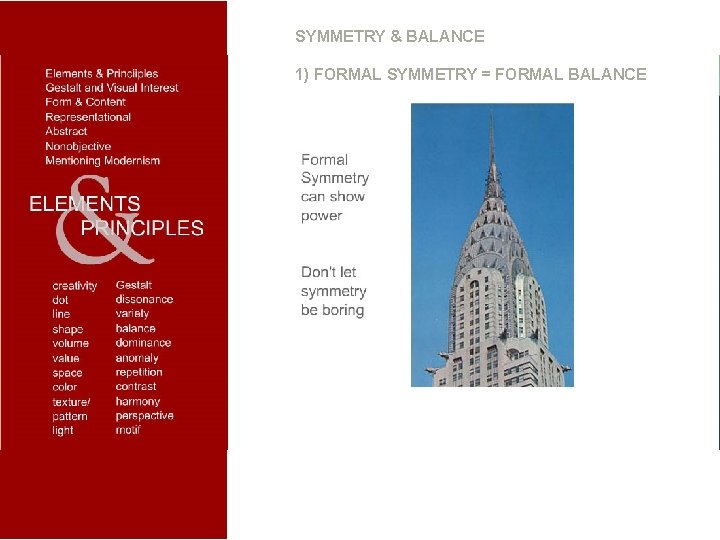 SYMMETRY & BALANCE 1) FORMAL SYMMETRY = FORMAL BALANCE 