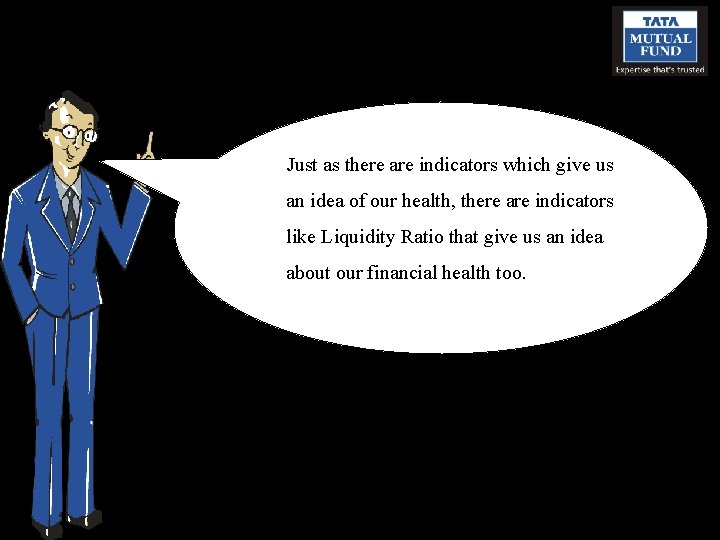 Just as there are indicators which give us an idea of our health, there