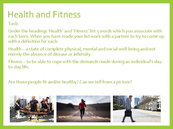 Health and Fitness Task: Under the headings ‘Health’ and ‘Fitness’ list 5 words which