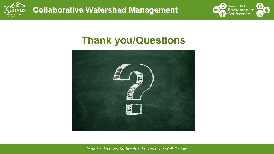 Collaborative Watershed Management Thank you/Questions Protect and improve the health and environment of all