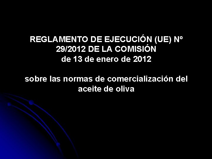 REGLAMENTO DE EJECUCIÓN (UE) Nº 29/2012 DE LA COMISIÓN de 13 de enero de