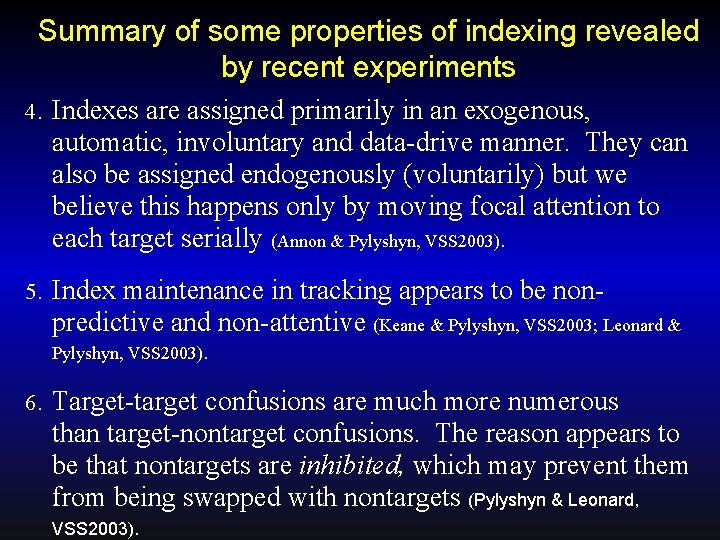 Summary of some properties of indexing revealed by recent experiments 4. Indexes are assigned