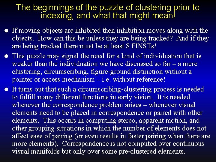The beginnings of the puzzle of clustering prior to indexing, and what that might
