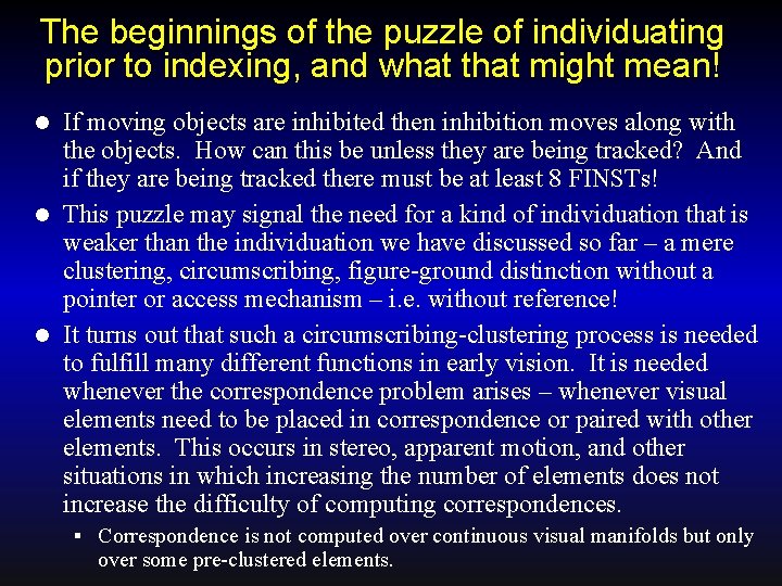 The beginnings of the puzzle of individuating prior to indexing, and what that might