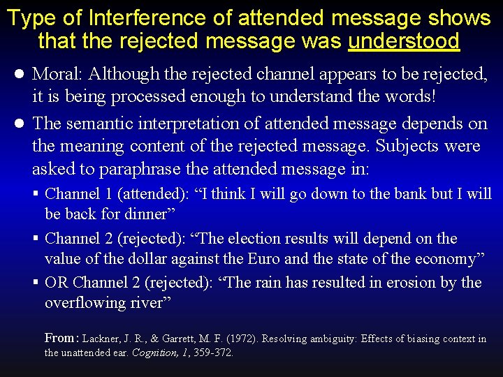 Type of Interference of attended message shows that the rejected message was understood Moral: