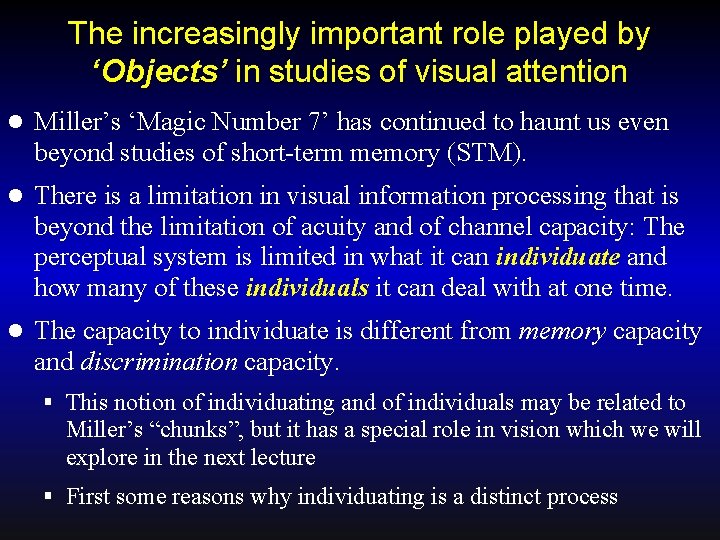 The increasingly important role played by ‘Objects’ in studies of visual attention l Miller’s