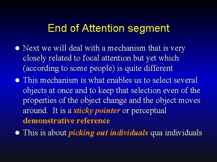 End of Attention segment Next we will deal with a mechanism that is very