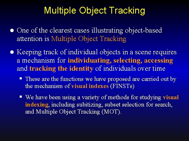 Multiple Object Tracking l One of the clearest cases illustrating object-based attention is Multiple