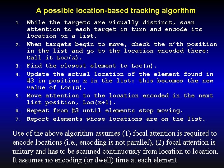 A possible location-based tracking algorithm 1. 2. 3. 4. 5. 6. 7. While the